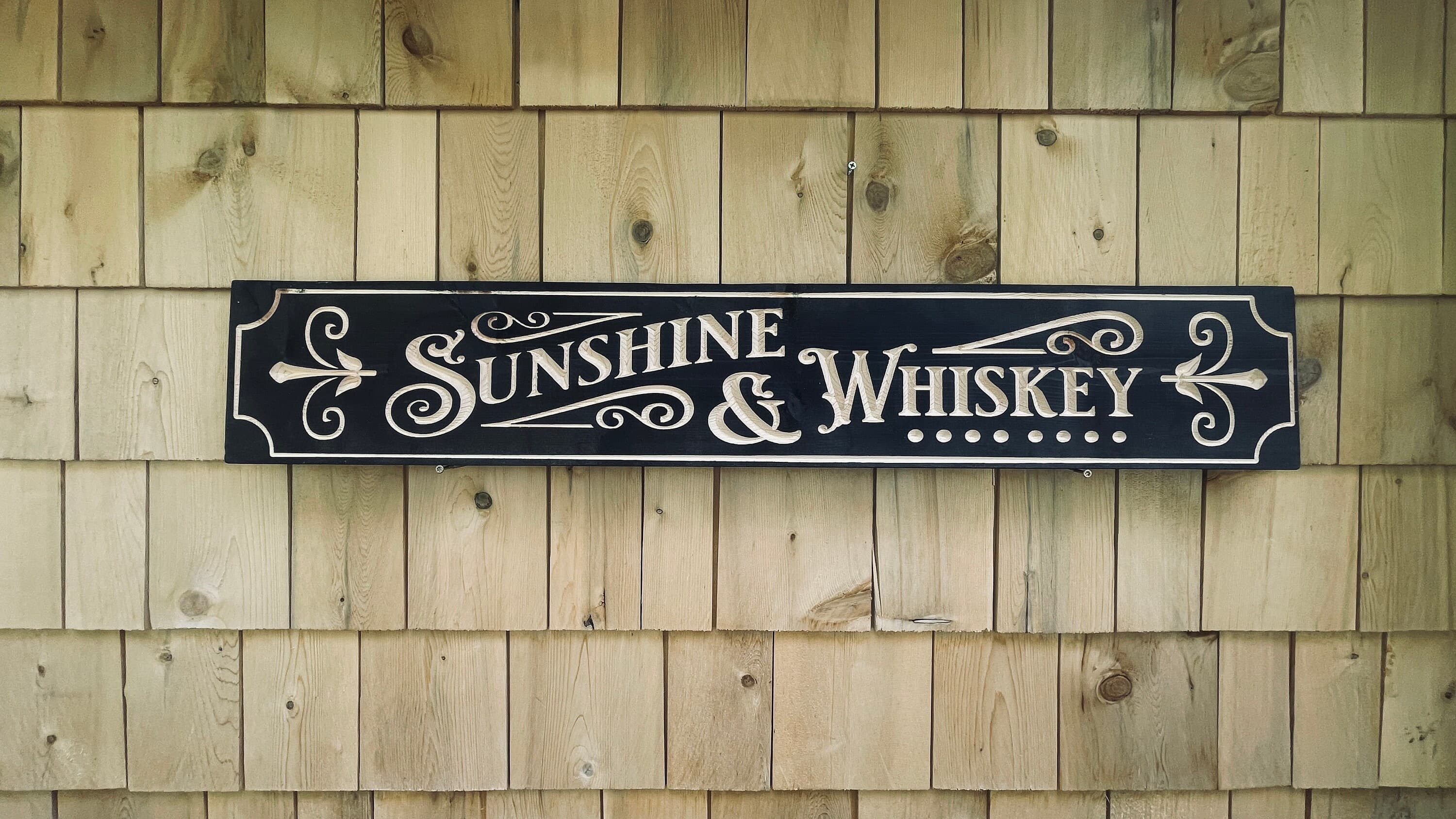 Sunshine & Whiskey Carved Real Pine Wooden Sign