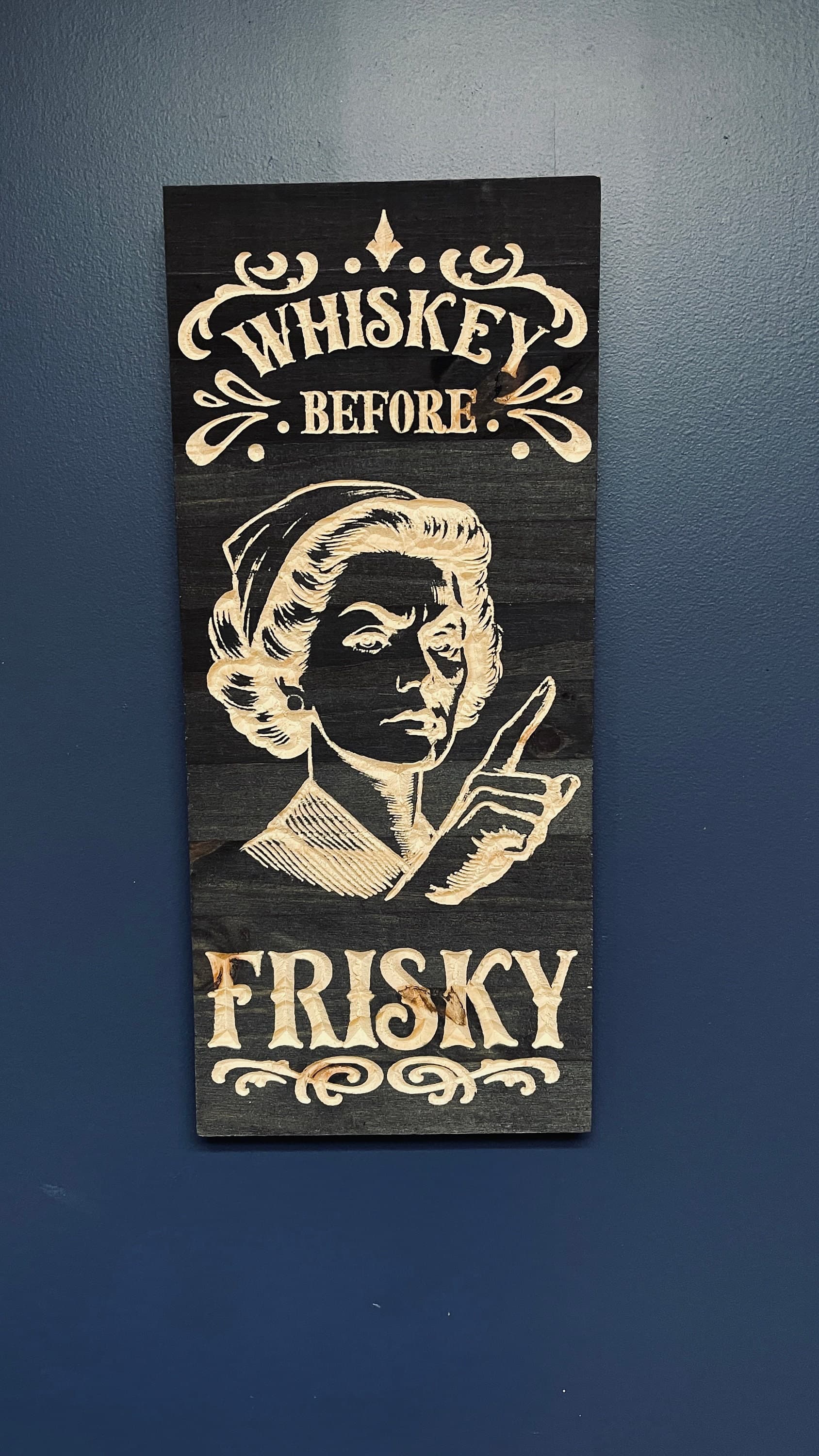 Whiskey Before Frisky Carved Wood Sign - Rustic Wall Decor, Funny Home Bar Sign, Handmade Vertical Wooden Plaque
