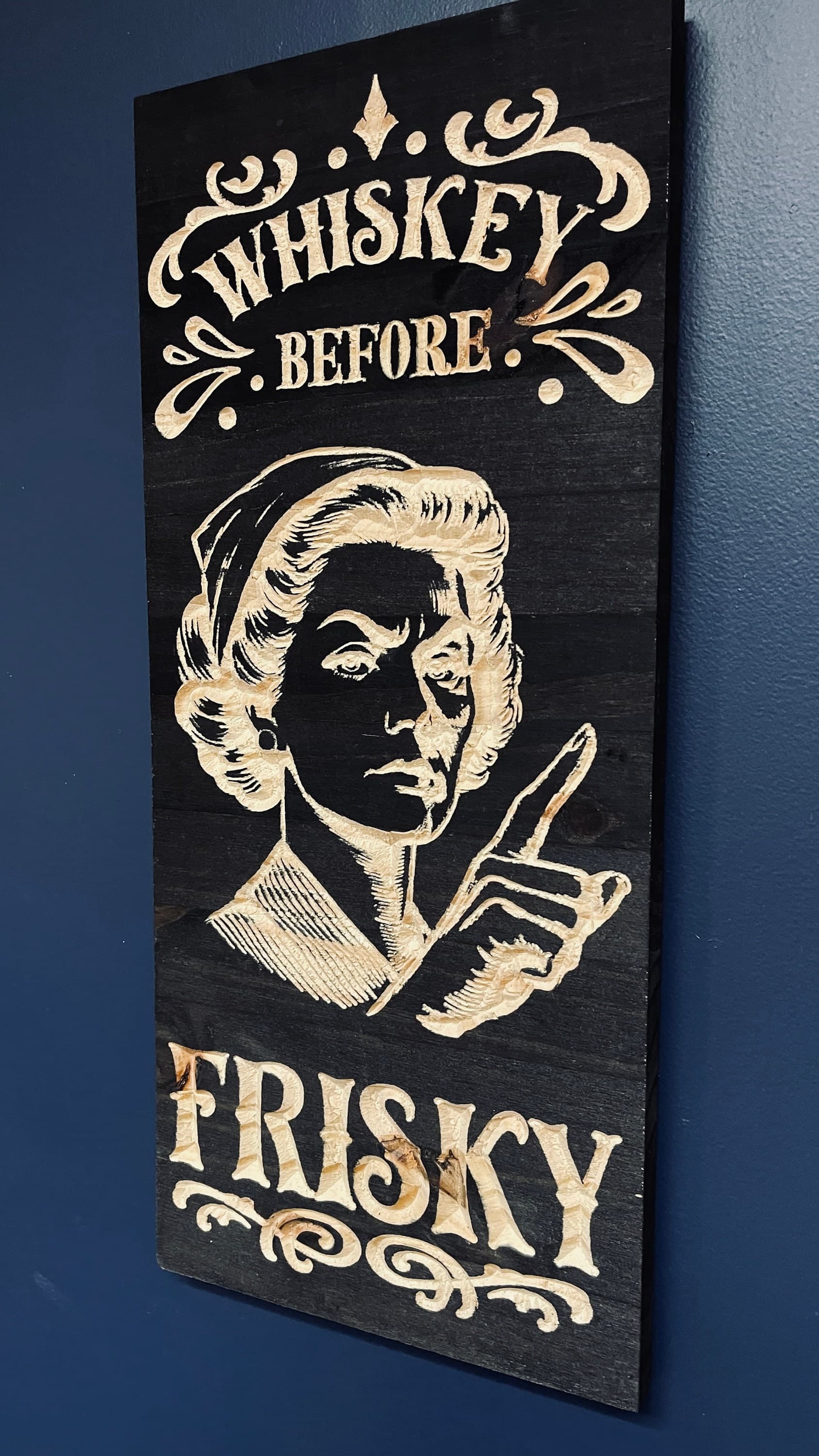 Whiskey Before Frisky Carved Wood Sign - Rustic Wall Decor, Funny Home Bar Sign, Handmade Vertical Wooden Plaque