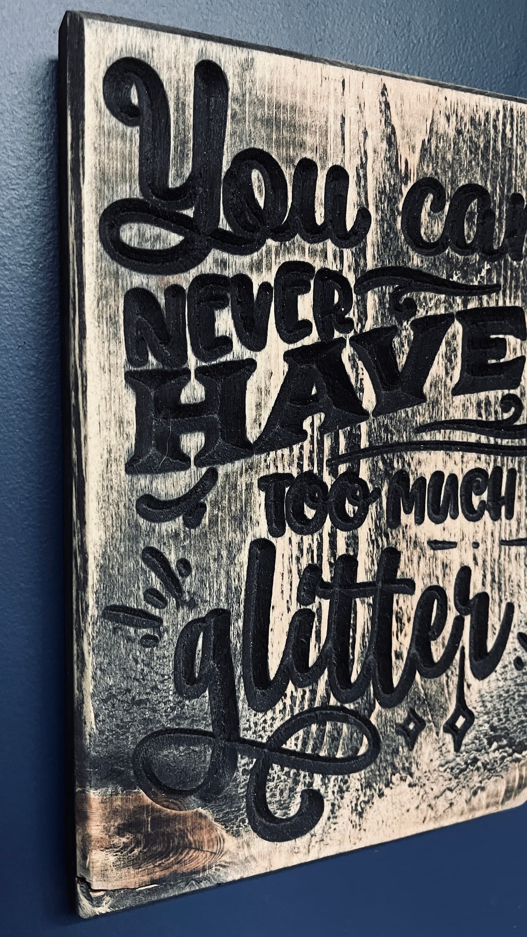 You can never Have Too Much Glitter Carved Wood Sign