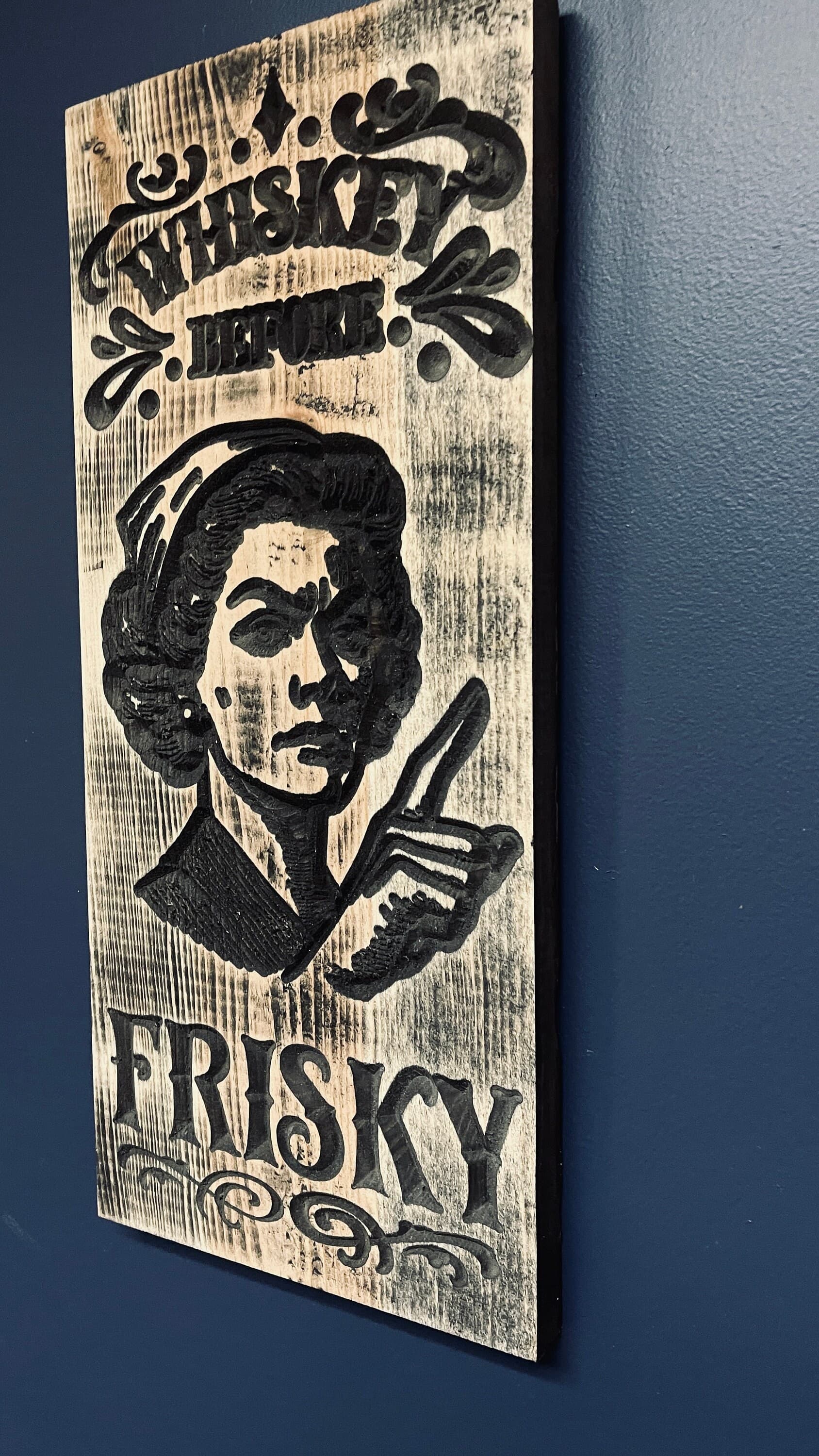 Whiskey Before Frisky Vertical Carved Wood Sign (Distressed Edition)