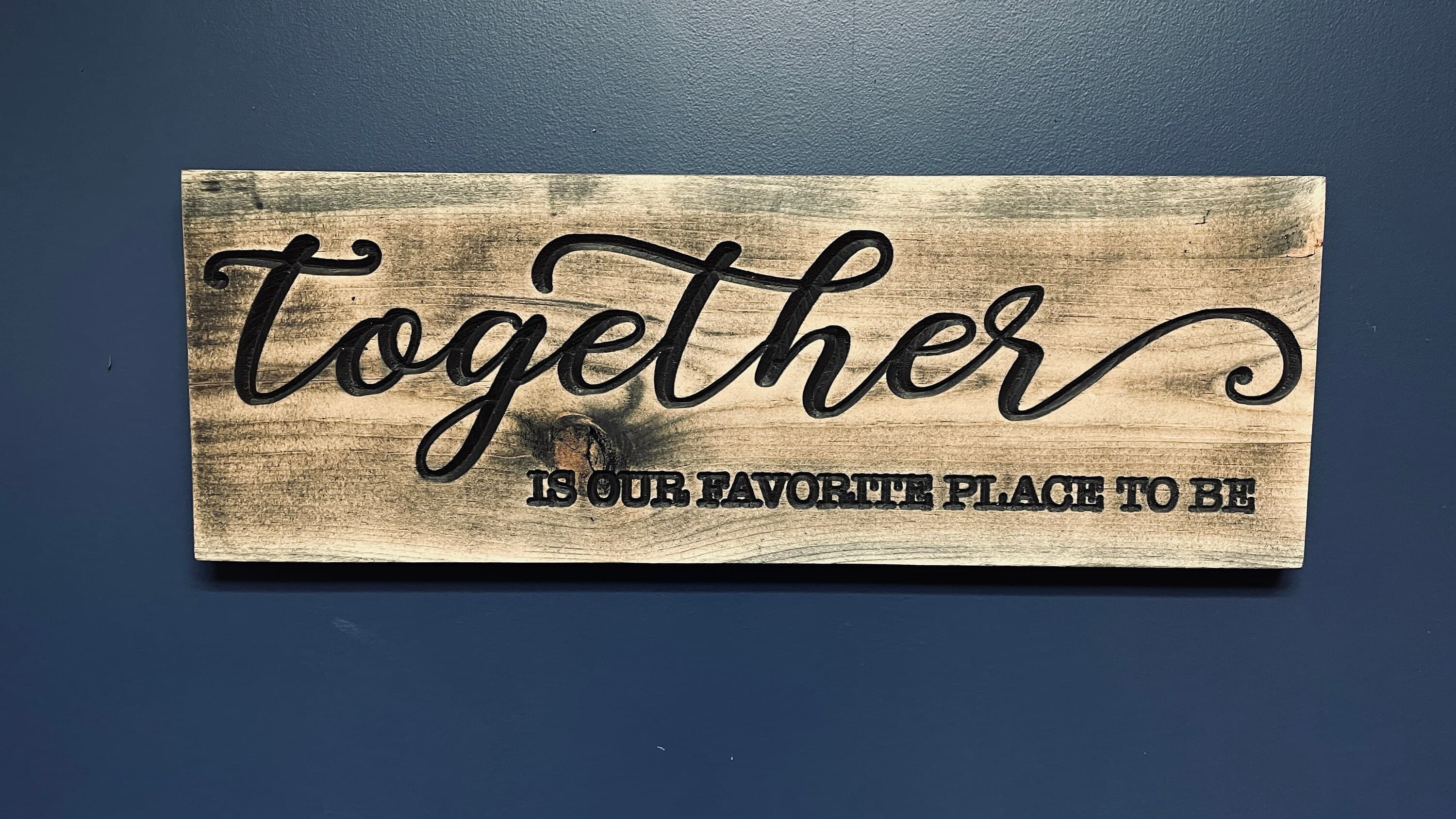 Together is Our Favorite Place to Be - Carved Wood Sign