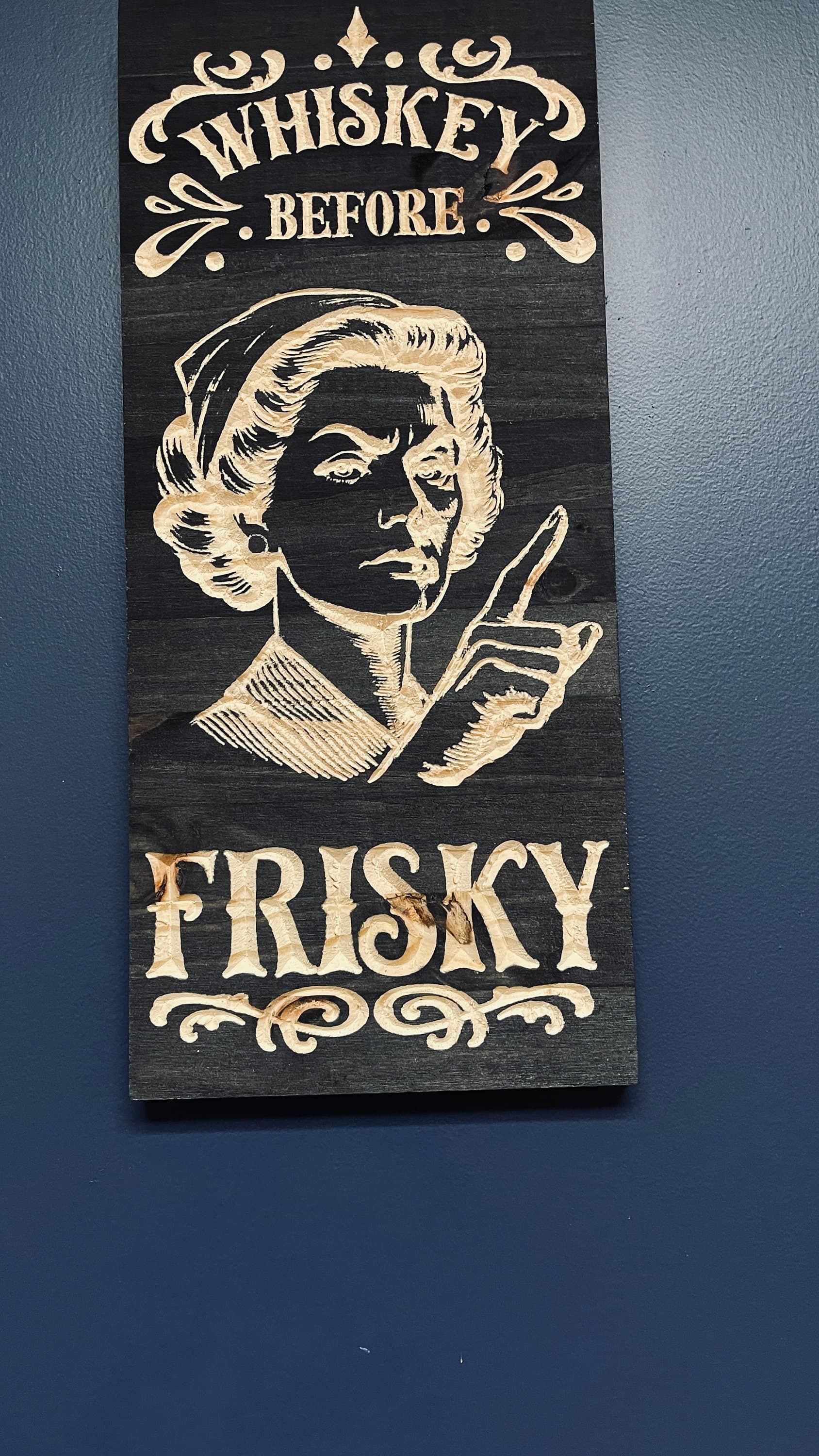 Whiskey Before Frisky Carved Wood Sign - Rustic Wall Decor, Funny Home Bar Sign, Handmade Vertical Wooden Plaque